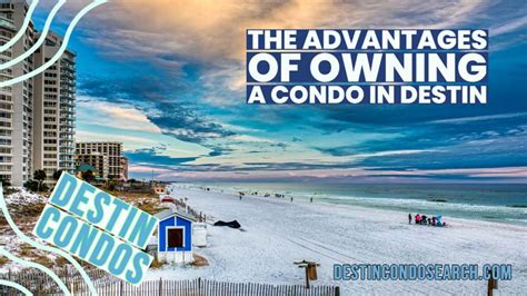 The Advantages of Owning a Condo in Destin, Florida: A Guide for Buyers ...