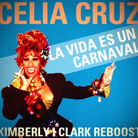 Celia Cruz - LA VIDA ES UN CARNAVAL (Kimberly i Clark reboost) by ...