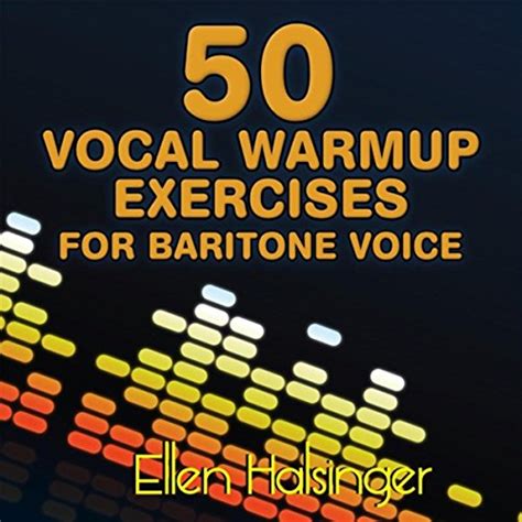 Amazon.com: 50 Vocal Warmup Exercises for Baritone Voice : Ellen ...