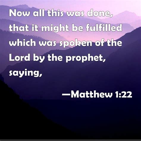 Matthew 1:22 Now all this was done, that it might be fulfilled which ...