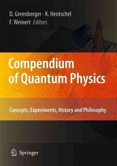 Compendium of Quantum Physics: Concepts, Experiments, History and ...