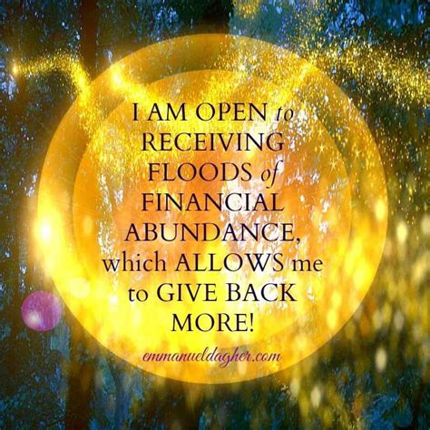 I am open to receiving floods of financial abundance wich allows me to ...