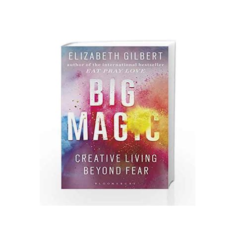 Big Magic: Creative Living Beyond Fear by ELIZABETH GILBERT-Buy Online ...