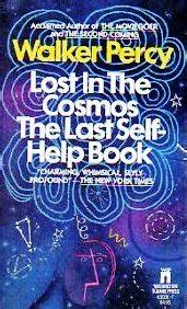 Whisky Prajer: Walker Percy's LOST IN THE COSMOS: THE LAST SELF-HELP BOOK