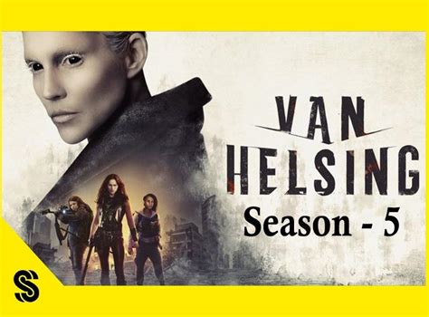 Van Helsing Season 5 (series finale) Releasing on Syfy at April 16 ...