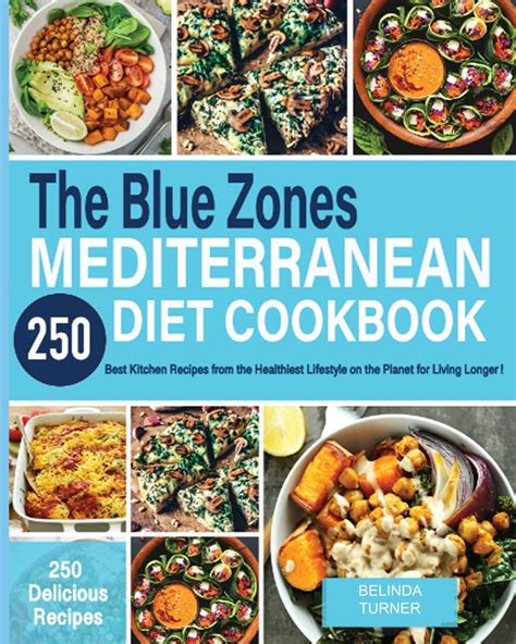 The Blue Zones Mediterranean Diet Cookbook: 250+ Best Kitchen Recipes ...