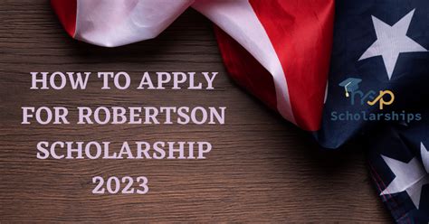 How To Apply for Robertson Scholarship 2023