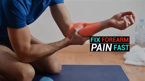 Fix Your 8 Forearm Pain Causes And Symptoms Today