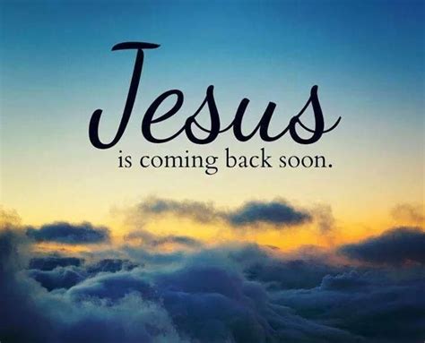 8+ Jesus Is Coming Soon Quotes References