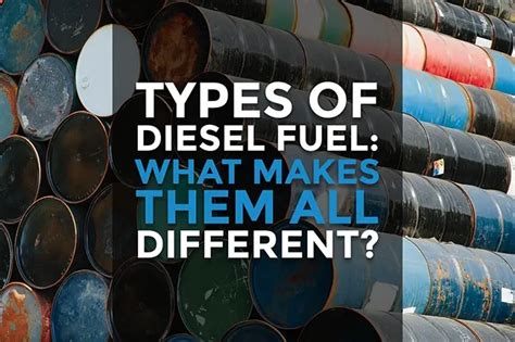 Types of Diesel Fuel: What Makes Them All Different?