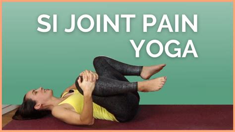 Yoga for SI JOINT PAIN - 20 min Stretches for Sacroiliac Joint Pain ...