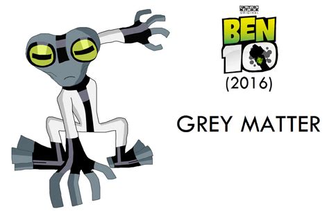 Ben 10 (2016) - Grey Matter by FanOf2010 on DeviantArt