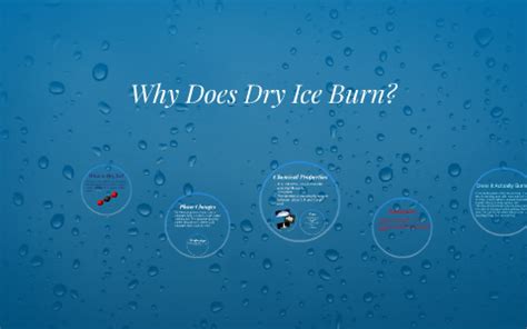 Why Does Dry Ice Burn? by Emily Wagoner on Prezi