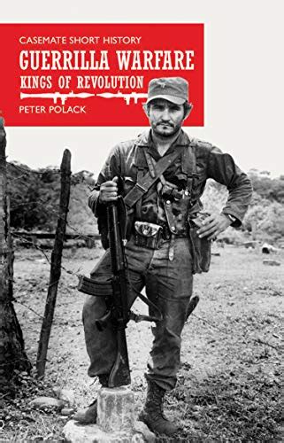 Guerrilla Warfare: Kings of Revolution (Casemate Short History ...