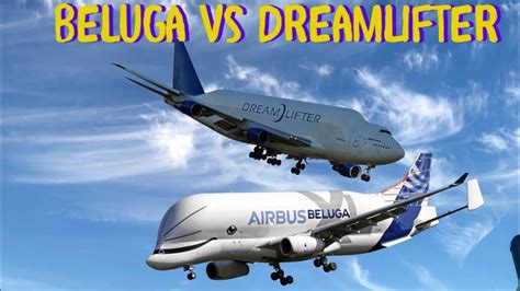 Boeing 747 Dreamlifter vs Airbus Beluga XL | Which is bigger? - YouTube ...