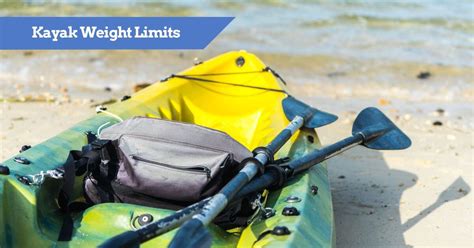 Kayak Weight Limit: What Is The Ideal Weight Capacity?