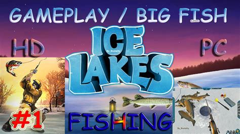 Ice Lakes PC GAMEPLAY #1 ICE FISHING SIMULATOR BIG FISH HD 2016 - YouTube