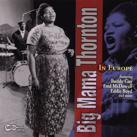 Big Mama Thornton - In Europe Lyrics and Tracklist | Genius