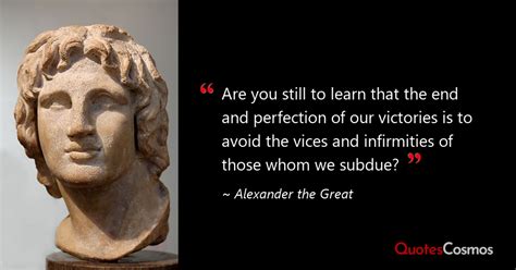 “Are you still to learn that the…” Alexander the Great Quote