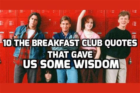 10 Breakfast Club Quotes That Gave Us Some Wisdom