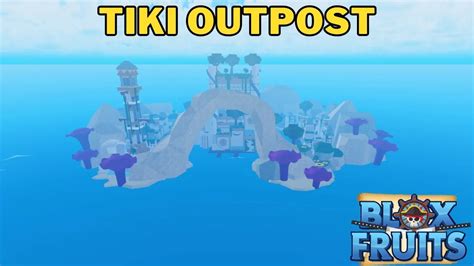 Tiki Outpost in Blox Fruits | Info, Guide, Quests [UPDATE 20] ⭐