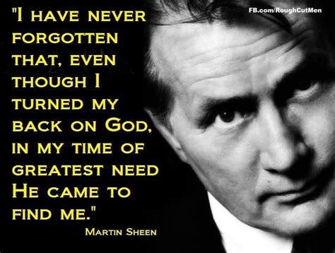 Martin Sheen quote: Martin Sheen, Jesus Lives, Film Quotes, Religious ...