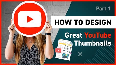 How to Design YouTube Thumbnails Part 1 - YouTube