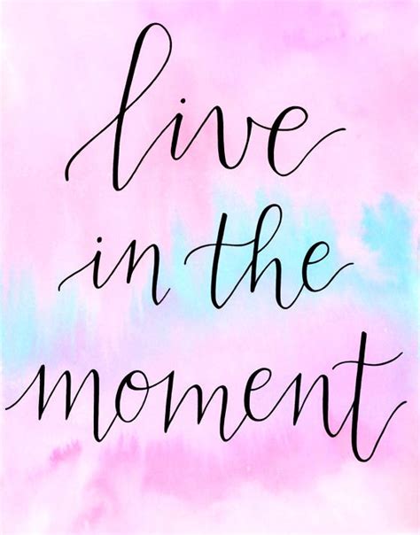 Live In The Moment | Inspirational quotes, Wise words, In this moment