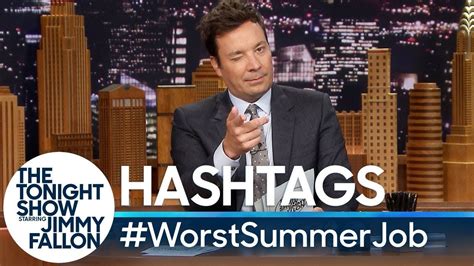 Hashtags: #WorstSummerJob - YouTube | Jimmy fallon hashtags, Jimmy ...