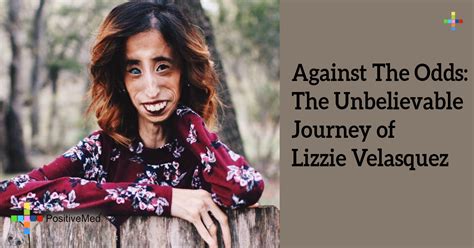 Against The Odds: The Unbelievable Journey of Lizzie Velasquez ...