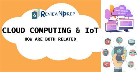 Cloud Computing and IoT - How Are They Related? - ReviewNPrep