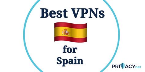 8 Best VPNs for Spain in 2024 - Fastest Spanish Servers