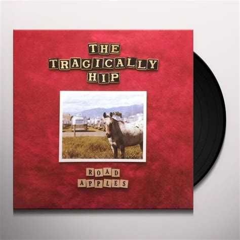 The Tragically Hip ROAD APPLES Vinyl Record