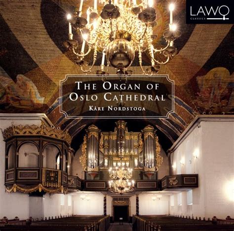 The Organ of Oslo Cathedral - Nordstoga, Kåre (orgel) | lawostore.no ...