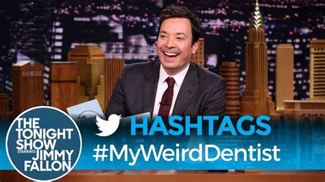 Hashtags: #MyWeirdDentist | Jimmy fallon show, Jimmy fallon, Seriously ...