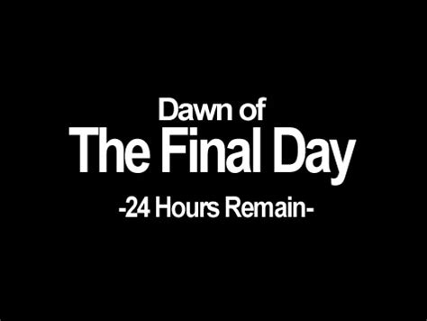 Dawn of the Final Day - 24 Hours Remain | Dawn of the Final Day | Know ...