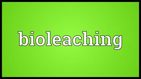 Bioleaching Meaning - YouTube