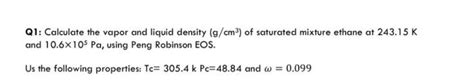 Solved Q1: Calculate the vapor and liquid density (g/cm3) of | Chegg.com