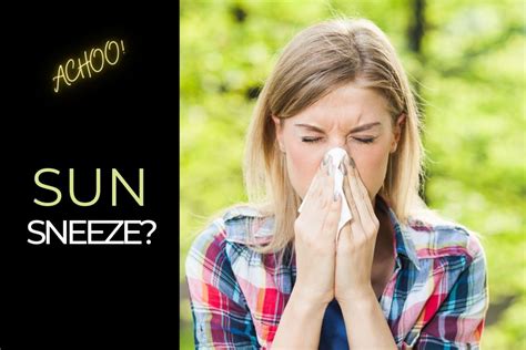 Photic Sneeze Reflex: Why Sunlight Makes You Sneeze - EZOnTheEyes