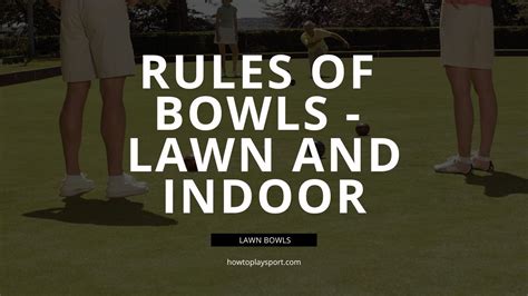 Rules Of Bowls - Lawn Bowls And Indoor Bowls | Providing expert guides ...