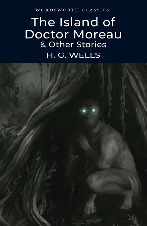 Island of Doctor Moreau & Other Stories - Wordsworth Editions