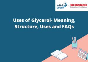 Uses of Glycerol- Meaning, Structure, Uses and FAQs - Infinity Learn by ...