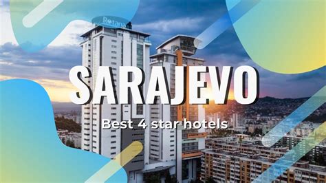 Top 10 hotels in Sarajevo: best 4 star hotels in Sarajevo, Bosnia ...