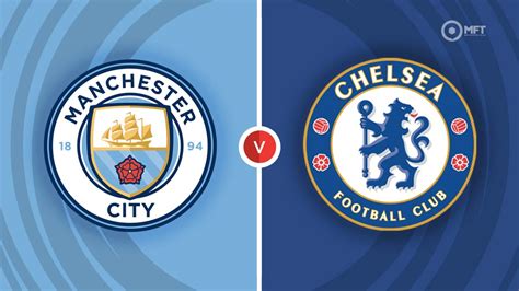 Manchester City vs Chelsea Prediction and Betting Tips