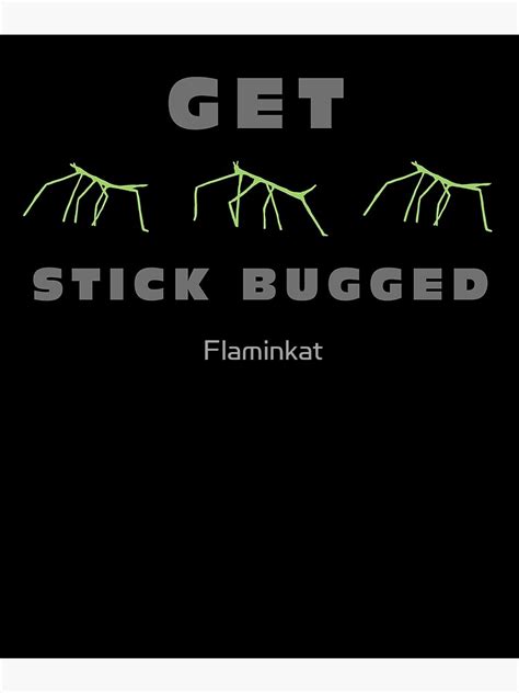 "Get Stick Bugged LOL Meme Stickbugged Black background" Poster for ...