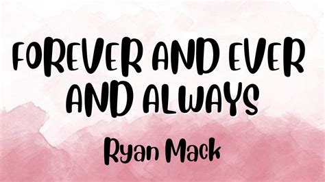 RYAN MACK - FOREVER AND EVER AND ALWAYS LYRICS - YouTube