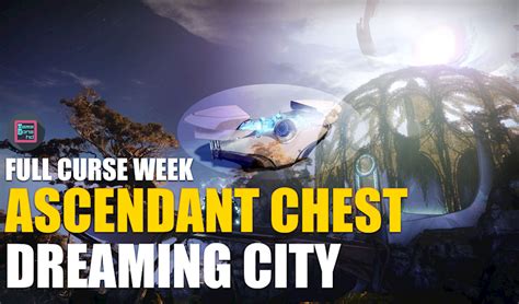 Hidden Ascendant Chest Locations in Dreaming City Week 3( Strong Curse ...