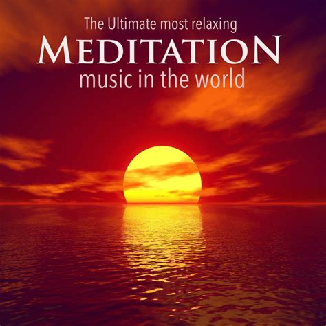 The Ultimate Most Relaxing Meditation Music in the World - Music for ...