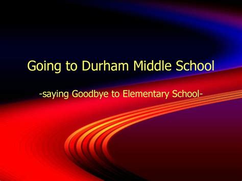 Going to Durham Middle School - ppt download