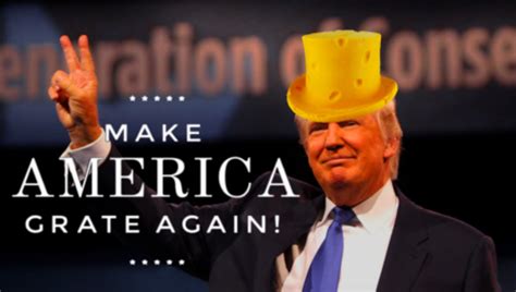 Make America Grate Again | Make America Great Again | Know Your Meme